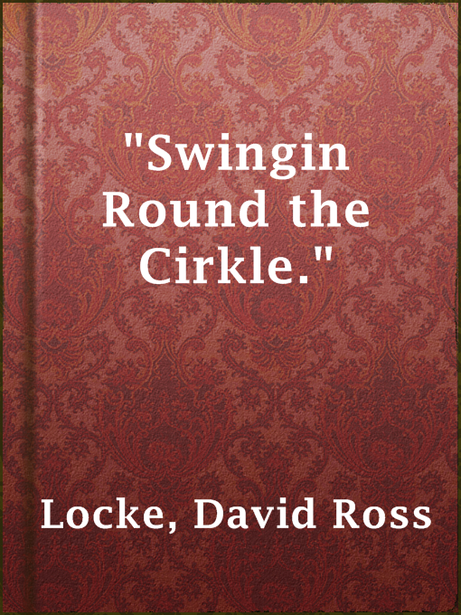 David Ross Locke作の"Swingin Round the Cirkle."の作品詳細 - 貸出可能